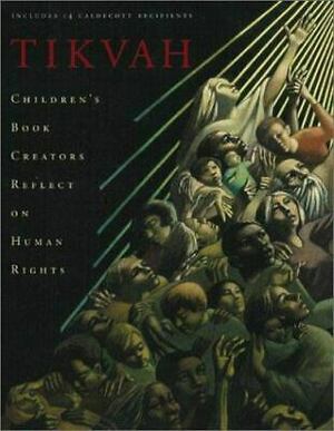 Tikvah: Children's Book Creators Reflect on Human Rights by Norman D. Stevens