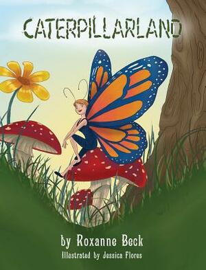 Caterpillarland by Roxanne Beck