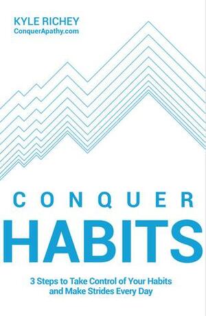Conquer Habits by Kyle Richey