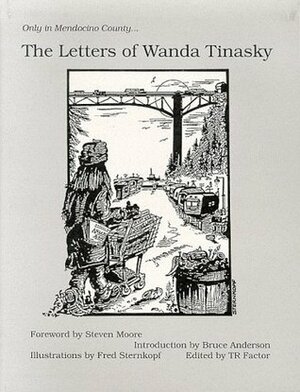 The Letters of Wanda Tinasky by Bruce Anderson, T.R. Factor, Steven Moore, Fred Sternkopf, Wanda Tinasky