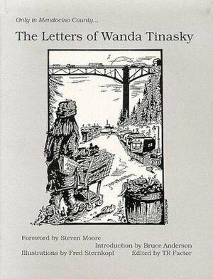 The Letters of Wanda Tinasky by Wanda Tinasky, Steven Moore, T.R. Factor, Fred Sternkopf, Bruce Anderson