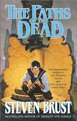 The Paths of the Dead: Book One of the Viscount of Adrilankha by Steven Brust, Steven Brust