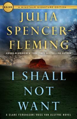 I Shall Not Want: A Clare Fergusson and Russ Van Alstyne Mystery by Julia Spencer-Fleming