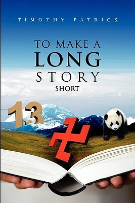 To Make A Long Story Short by Timothy Patrick