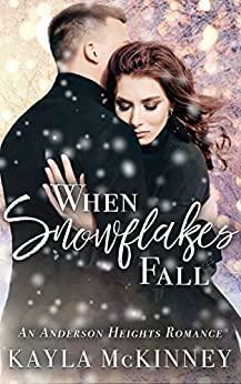 When Snowflakes Fall by Kayla McKinney