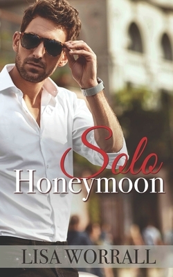 Solo Honeymoon by Lisa Worrall