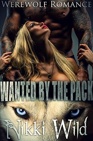 Wanted by the Pack by Nikki Wild