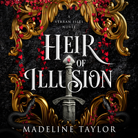 Heir of Illusion by Madeline Taylor