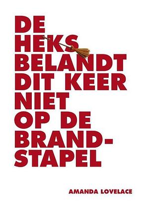 De heks belandt dit keer niet op de brandstapel by Amanda Lovelace