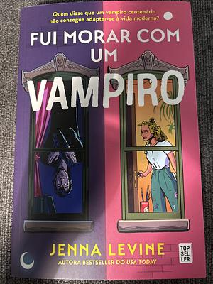 Fui morar com um vampiro by Jenna Levine