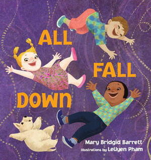 All Fall Down by LeUyen Pham, Mary Brigid Barrett