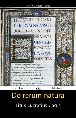 de Rerum Natura by Titus Lucretius Carus