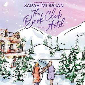 The Book Club Hotel by Sarah Morgan