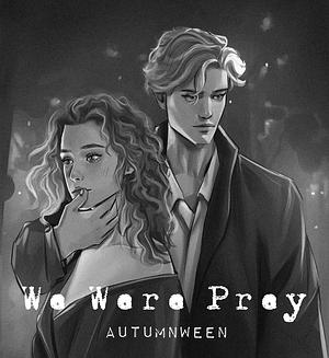 We Were Prey by AutumnWeen