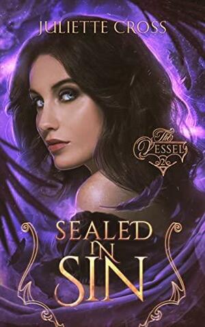 Sealed in Sin: A Demon Hunter Romance by Juliette Cross