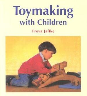 Toymaking with Children by Susan Howard, Freya Jaffke