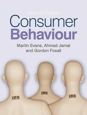 Consumer Behaviour 2e by Martin Evans, Ahmad Jamal, Gordon Foxall