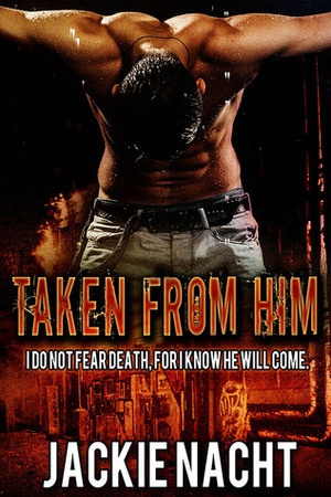 Taken From Him by Jackie Nacht