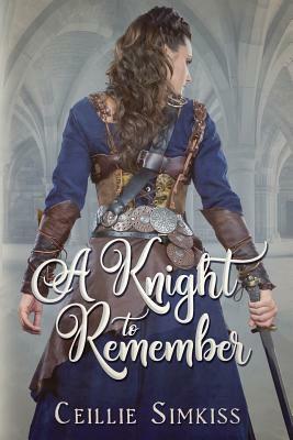 A Knight to Remember: An Elisade Novel by Ceillie Simkiss
