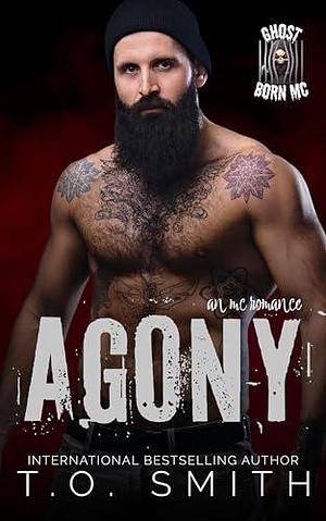 Agony: Ghost Born MC by T.O. Smith, T.O. Smith