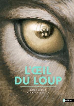 L'oeil du loup by Daniel Pennac