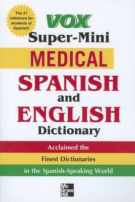 Vox Super-Mini Medical Spanish and English Dictionary by Vox