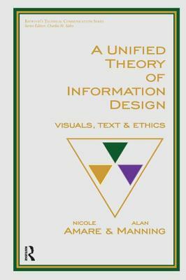 A Unified Theory of Information Design: Visuals, Text and Ethics by Alan Manning, Nicole Amare