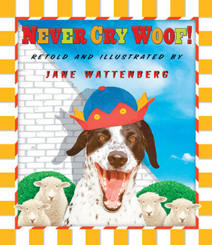 Never Cry Woof! by Jane Wattenberg