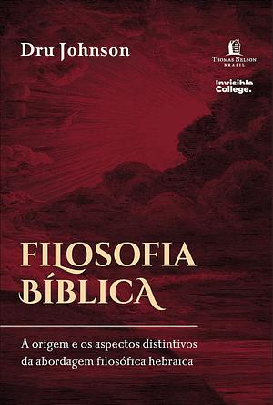 Filosofia bíblica by Dru Johnson