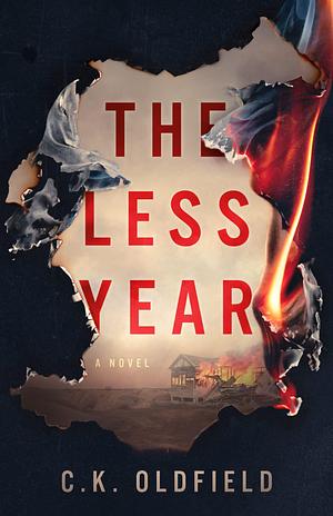 The Less Year by C.K. Oldfield, C.K. Oldfield