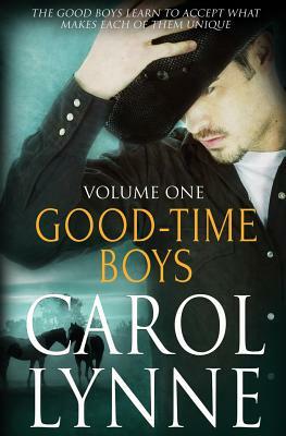 Good-Time Boys: Vol 1 by Carol Lynne