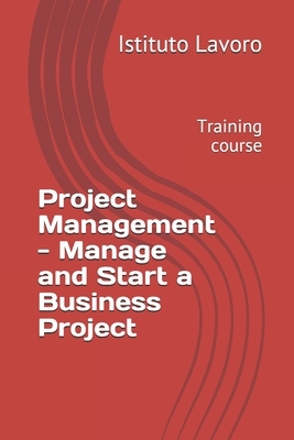 Project Management - Manage and Start a Business Project: Training course by Istituto Lavoro