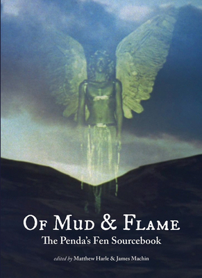 Of Mud and Flame: A Penda's Fen Sourcebook by 
