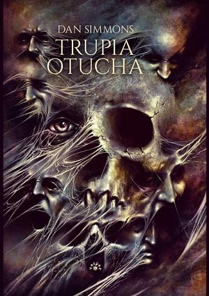 Trupia otucha by Dan Simmons