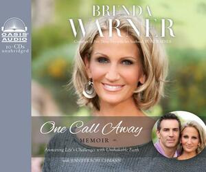 One Call Away: Answering Life's Challenges with Unshakable Faith by Brenda Warner