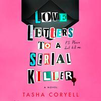 Love Letters to a Serial Killer by Tasha Coryell