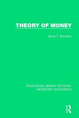 Theory of Money by Jacob T. Schwartz