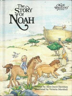 The Story of Noah by Alice Joyce Davidson, Victoria Marshall