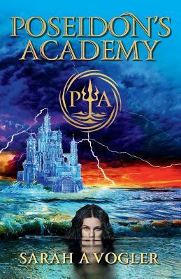 Poseidon's Academy by Sarah A. Vogler