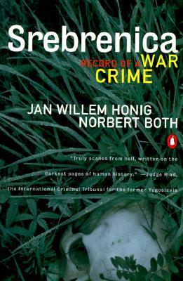 Srebrenica: Record of a War Crime by Jan Willem Honig, Norbert Both