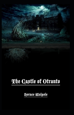 The Castle of Otranto Illustrated by Horace Walpole