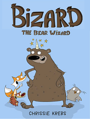 Bizard the Bear Wizard by Chrissie Krebs