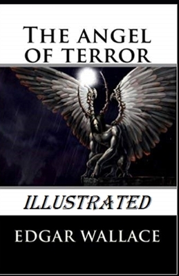 The Angel of Terror Illustrated by Edgar Wallace