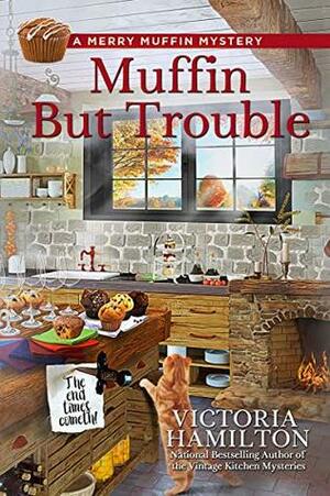 Muffin But Trouble by Victoria Hamilton