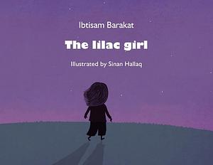 The Lilac Girl by Ibtisam Barakat