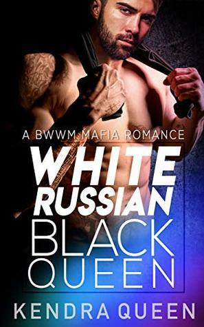 White Russian, Black Queen by Kendra Queen