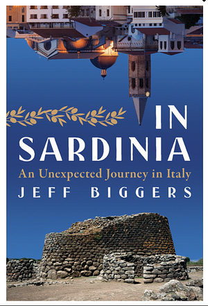 In Sardinia: An Unexpected Journey in Italy by Jeff Biggers