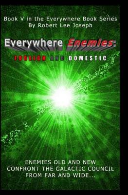 Everywhere Enemies: Foreign and Domestic by Robert Joseph