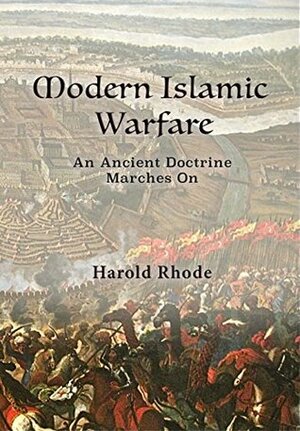 Modern Islamic Warfare: An Ancient Doctrine Marches On by Harold Rhode