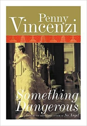 Something Dangerous by Penny Vincenzi